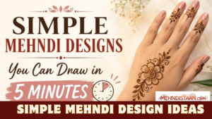 15+ Simple Mehndi Designs You Can Draw in 5 Minutes 2026