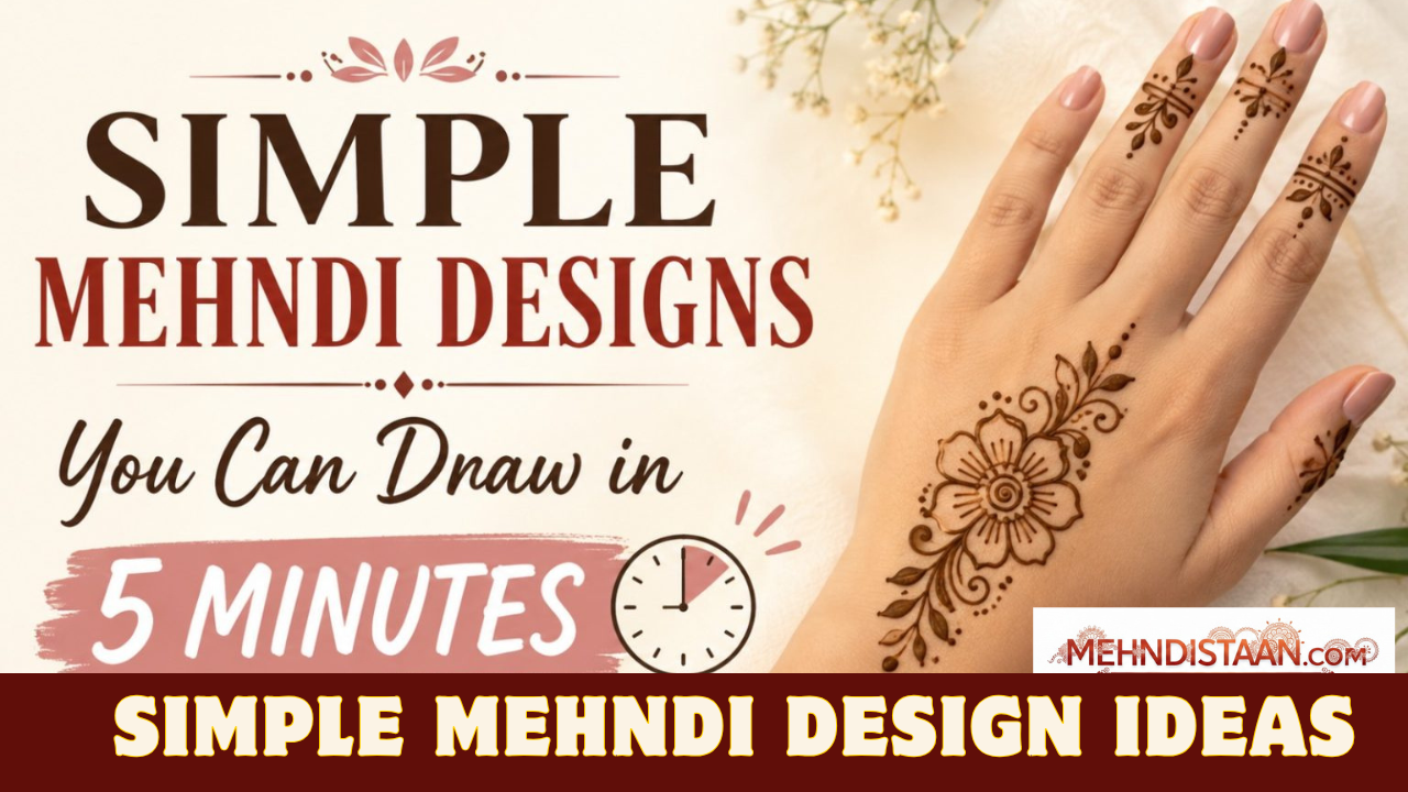 15+ Simple Mehndi Designs You Can Draw in 5 Minutes 2026