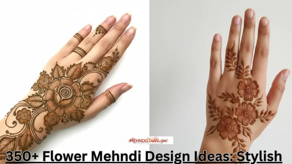 Best 250+ Flower Mehndi Design: Simple & Bridal Patterns 350+ Flower Mehndi Design Ideas Stylish, Rose, Lotus